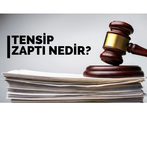 Tensip Zaptı Nedir, Ne Demektir?
